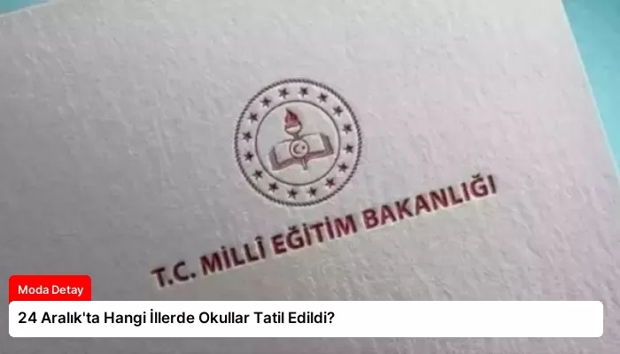 24 Aralık’ta Hangi İllerde Okullar Tatil Edildi?