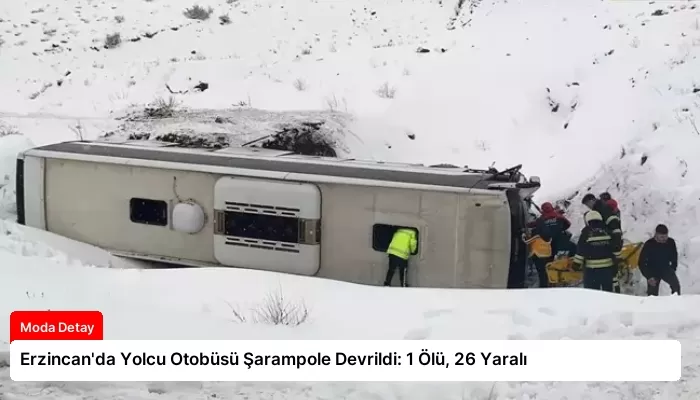 Erzincan’da Yolcu Otobüsü Şarampole Devrildi: 1 Ölü, 26 Yaralı