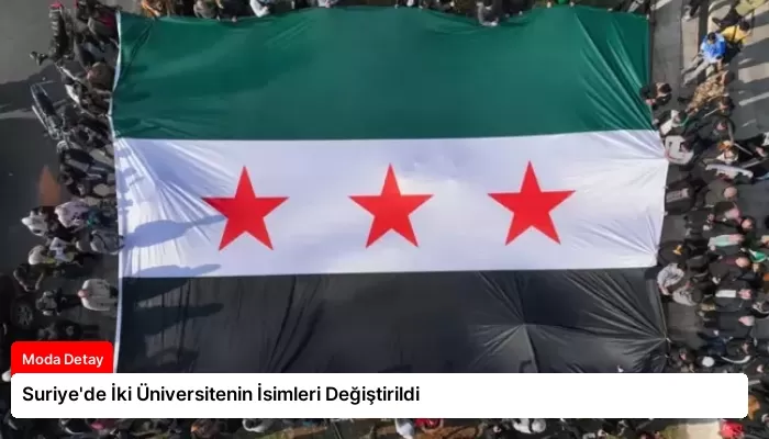Suriye’de İki Üniversitenin İsimleri Değiştirildi