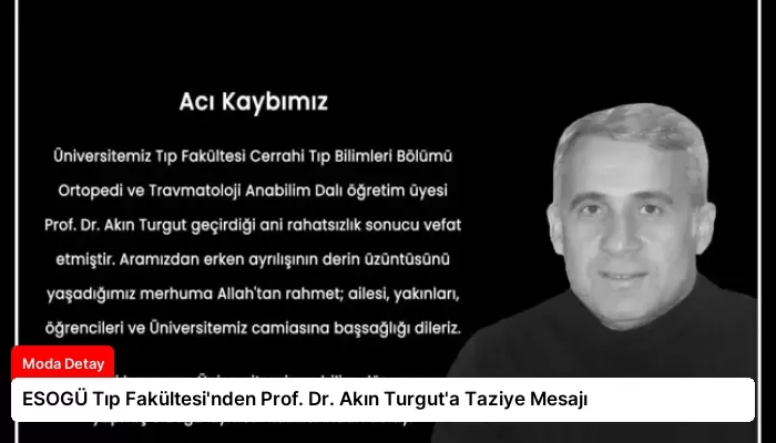 ESOGÜ Tıp Fakültesi’nden Prof. Dr. Akın Turgut’a Taziye Mesajı
