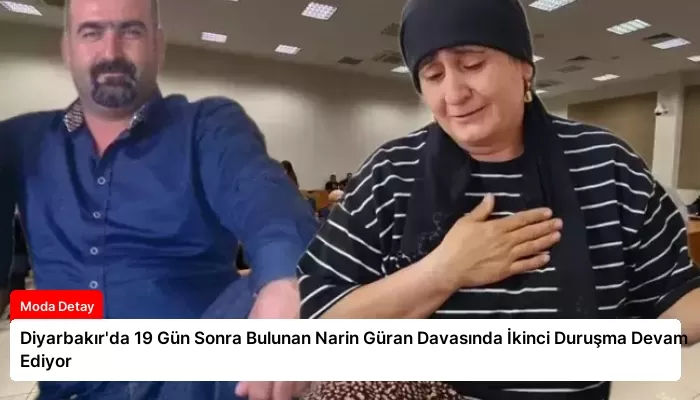 Diyarbakır’da 19 Gün Sonra Bulunan Narin Güran Davasında İkinci Duruşma Devam Ediyor