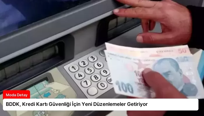 BDDK, Kredi Kartı Güvenliği İçin Yeni Düzenlemeler Getiriyor