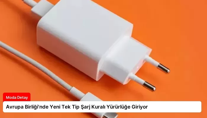 Avrupa Birliği’nde Yeni Tek Tip Şarj Kuralı Yürürlüğe Giriyor