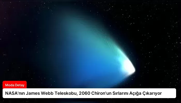 NASA’nın James Webb Teleskobu, 2060 Chiron’un Sırlarını Açığa Çıkarıyor
