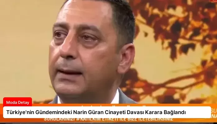 Türkiye’nin Gündemindeki Narin Güran Cinayeti Davası Karara Bağlandı
