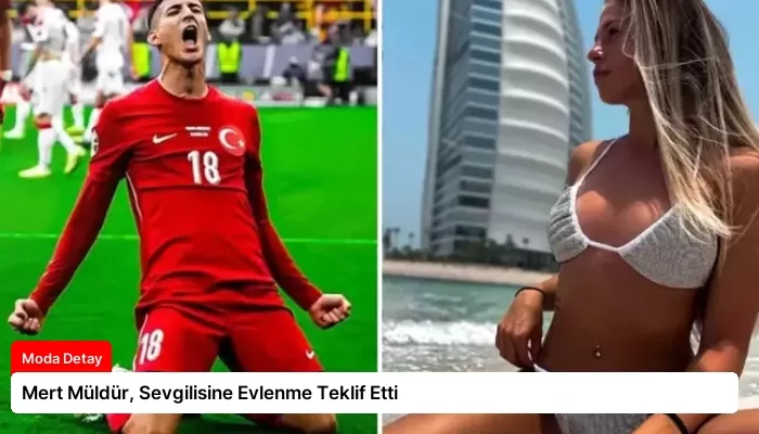 Mert Müldür, Sevgilisine Evlenme Teklif Etti