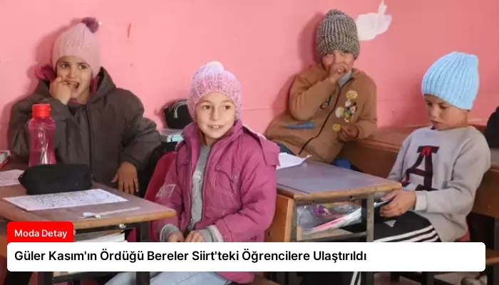 Güler Kasım’ın Ördüğü Bereler Siirt’teki Öğrencilere Ulaştırıldı