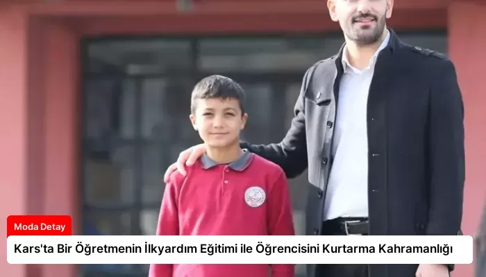 Kars’ta Bir Öğretmenin İlkyardım Eğitimi ile Öğrencisini Kurtarma Kahramanlığı