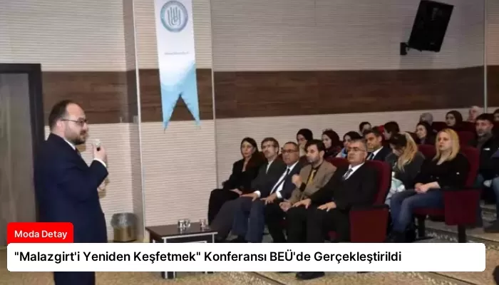 “Malazgirt’i Yeniden Keşfetmek” Konferansı BEÜ’de Gerçekleştirildi