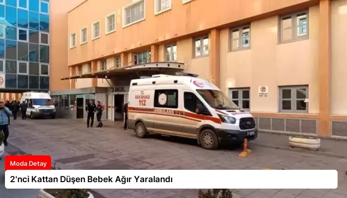 2’nci Kattan Düşen Bebek Ağır Yaralandı