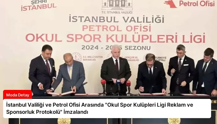 İstanbul Valiliği ve Petrol Ofisi Arasında “Okul Spor Kulüpleri Ligi Reklam ve Sponsorluk Protokolü” İmzalandı