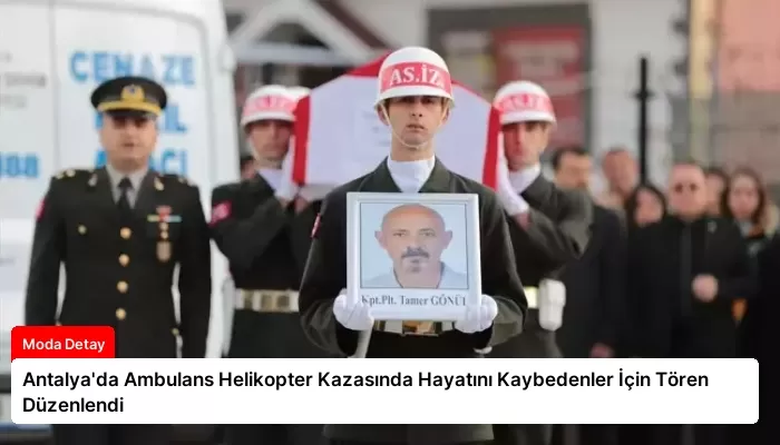 Antalya’da Ambulans Helikopter Kazasında Hayatını Kaybedenler İçin Tören Düzenlendi