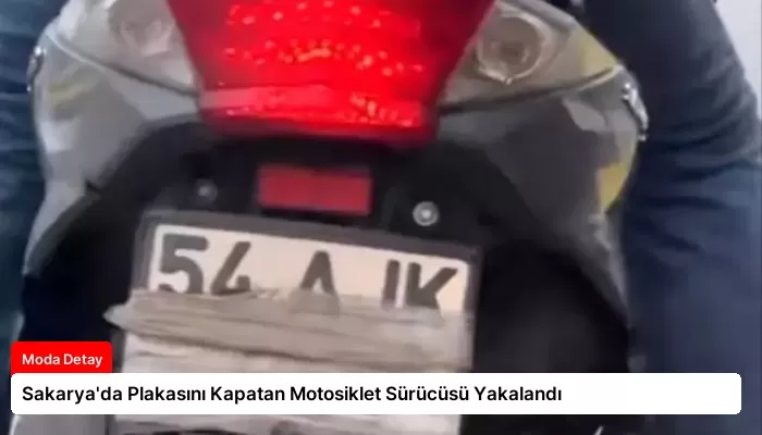 Sakarya’da Plakasını Kapatan Motosiklet Sürücüsü Yakalandı