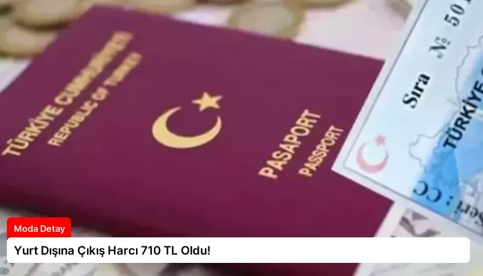 Yurt Dışına Çıkış Harcı 710 TL Oldu!