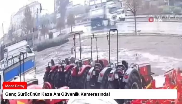 Genç Sürücünün Kaza Anı Güvenlik Kamerasında!