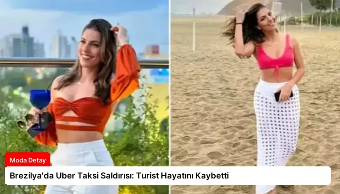 Brezilya’da Uber Taksi Saldırısı: Turist Hayatını Kaybetti
