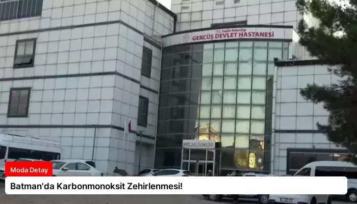 Batman’da Karbonmonoksit Zehirlenmesi!