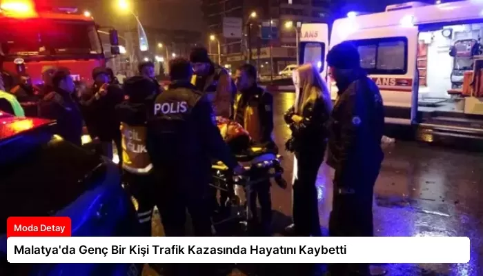 Malatya’da Genç Bir Kişi Trafik Kazasında Hayatını Kaybetti