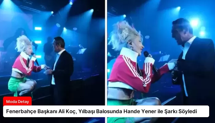 Fenerbahçe Başkanı Ali Koç, Yılbaşı Balosunda Hande Yener ile Şarkı Söyledi