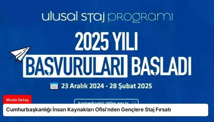 Cumhurbaşkanlığı İnsan Kaynakları Ofisi’nden Gençlere Staj Fırsatı