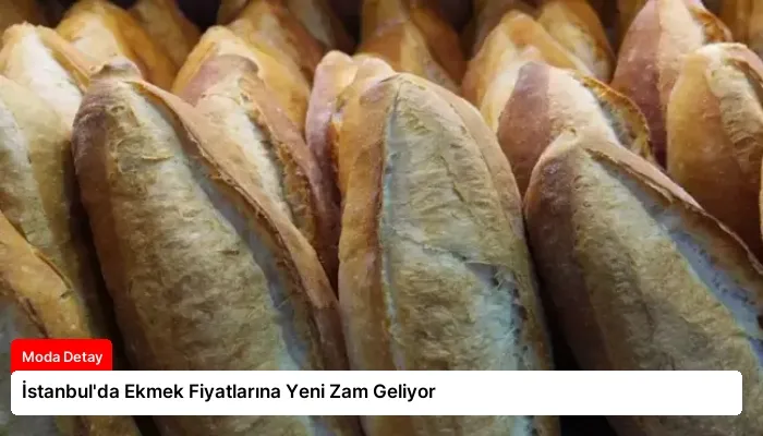 İstanbul’da Ekmek Fiyatlarına Yeni Zam Geliyor