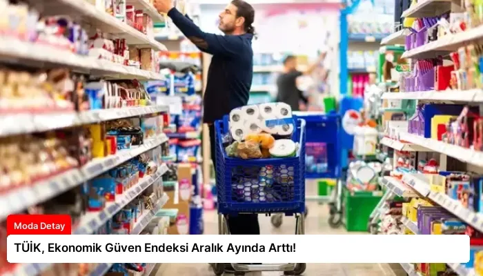 TÜİK, Ekonomik Güven Endeksi Aralık Ayında Arttı!