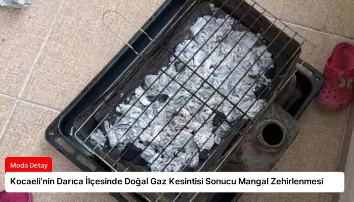 Kocaeli’nin Darıca İlçesinde Doğal Gaz Kesintisi Sonucu Mangal Zehirlenmesi