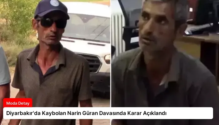 Diyarbakır’da Kaybolan Narin Güran Davasında Karar Açıklandı