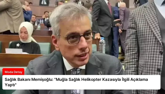 Sağlık Bakanı Memişoğlu: “Muğla Sağlık Helikopter Kazasıyla İlgili Açıklama Yaptı”