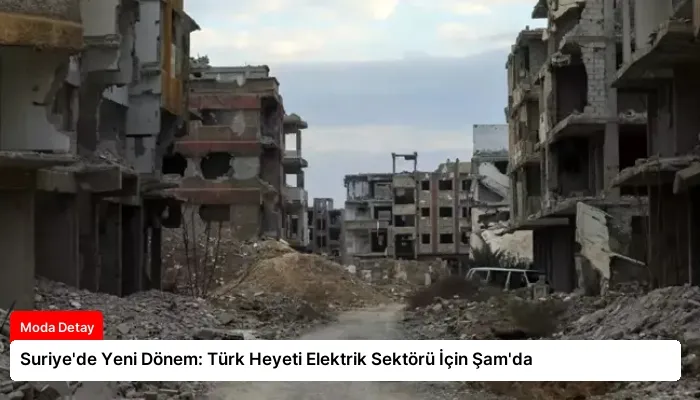 Suriye’de Yeni Dönem: Türk Heyeti Elektrik Sektörü İçin Şam’da
