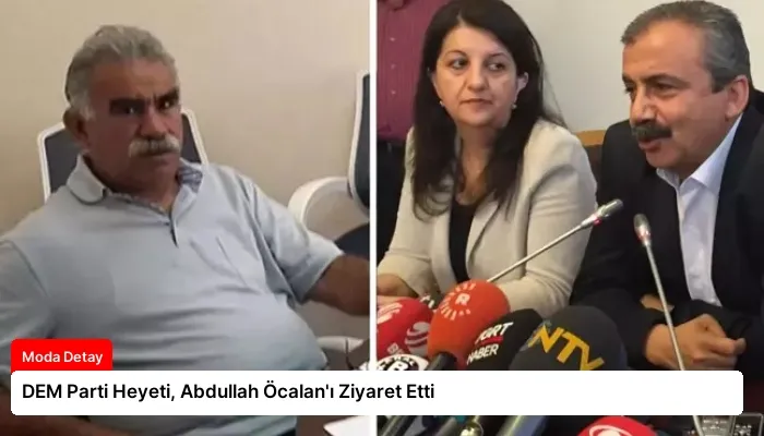 DEM Parti Heyeti, Abdullah Öcalan’ı Ziyaret Etti