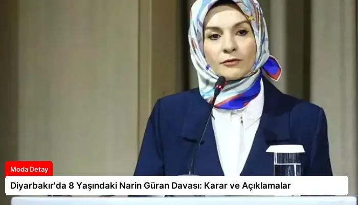 Diyarbakır’da 8 Yaşındaki Narin Güran Davası: Karar ve Açıklamalar