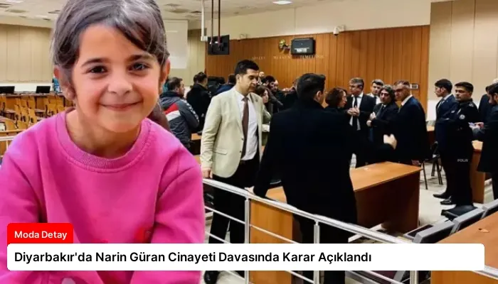 Diyarbakır’da Narin Güran Cinayeti Davasında Karar Açıklandı