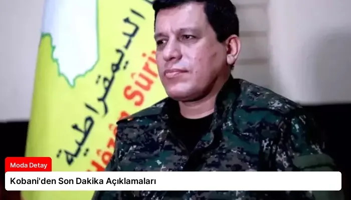 Kobani’den Son Dakika Açıklamaları