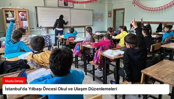 İstanbul’da Yılbaşı Öncesi Okul ve Ulaşım Düzenlemeleri
