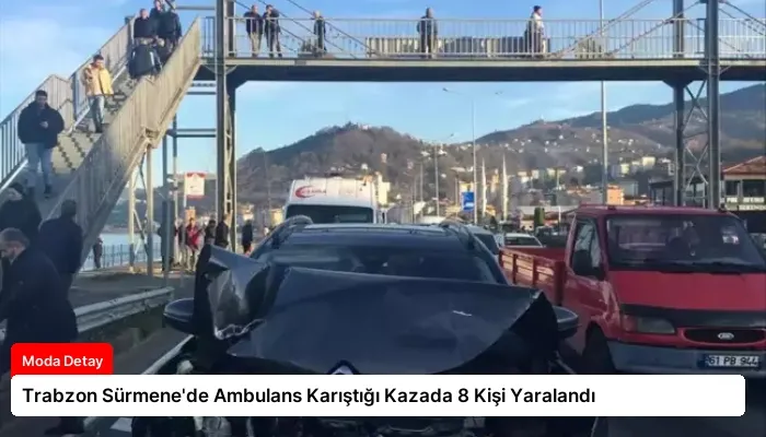 Trabzon Sürmene’de Ambulans Karıştığı Kazada 8 Kişi Yaralandı