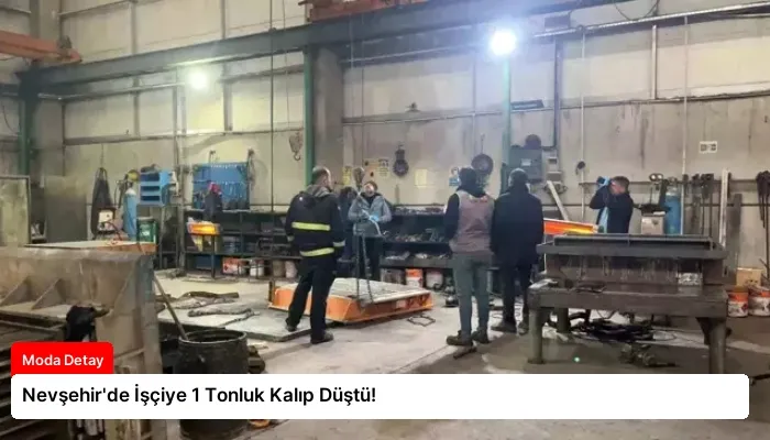 Nevşehir’de İşçiye 1 Tonluk Kalıp Düştü!