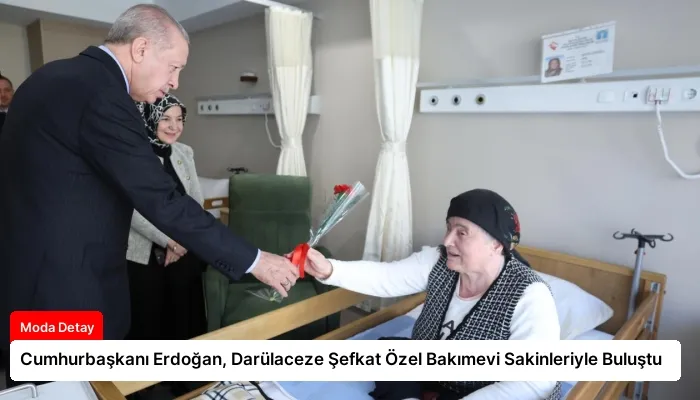 Cumhurbaşkanı Erdoğan, Darülaceze Şefkat Özel Bakımevi Sakinleriyle Buluştu