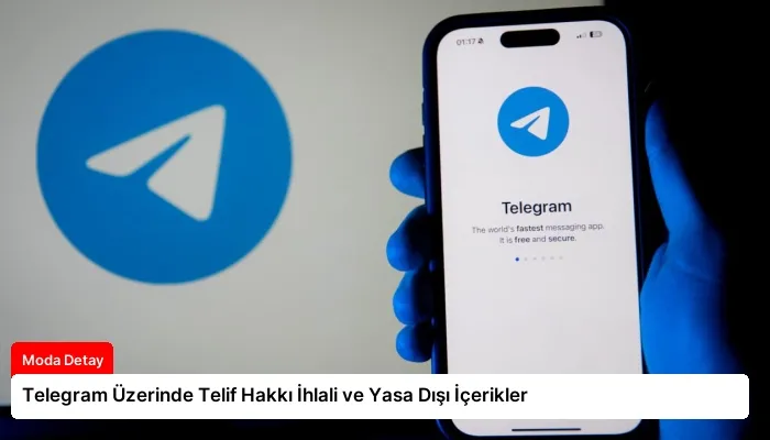Telegram Üzerinde Telif Hakkı İhlali ve Yasa Dışı İçerikler
