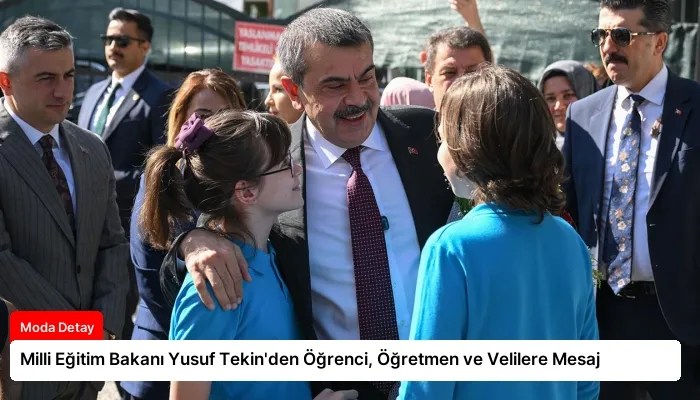 Milli Eğitim Bakanı Yusuf Tekin’den Öğrenci, Öğretmen ve Velilere Mesaj