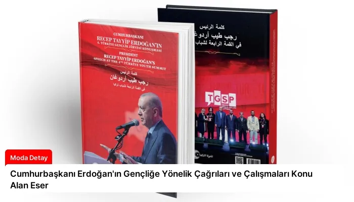 Cumhurbaşkanı Erdoğan’ın Gençliğe Yönelik Çağrıları ve Çalışmaları Konu Alan Eser
