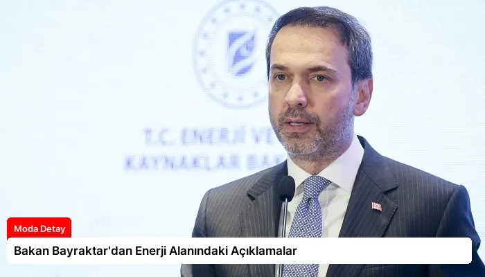 Bakan Bayraktar’dan Enerji Alanındaki Açıklamalar