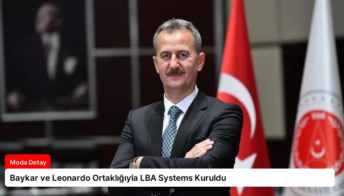Baykar ve Leonardo Ortaklığıyla LBA Systems Kuruldu