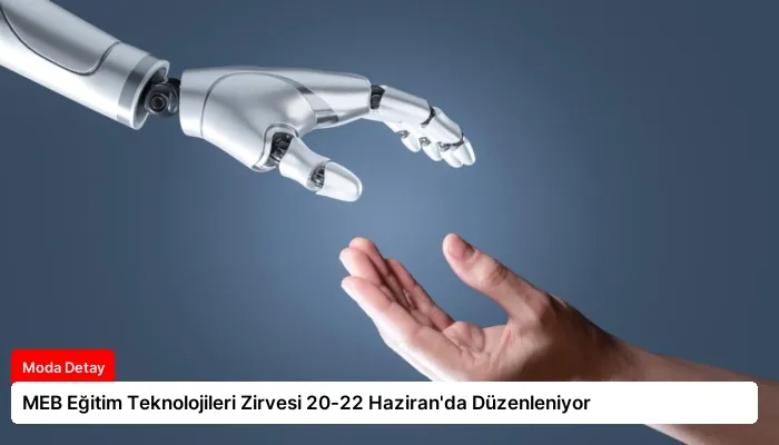 MEB Eğitim Teknolojileri Zirvesi 20-22 Haziran’da Düzenleniyor