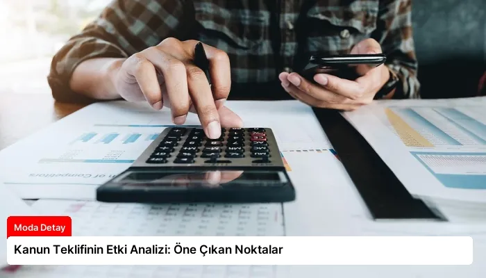 Kanun Teklifinin Etki Analizi: Öne Çıkan Noktalar