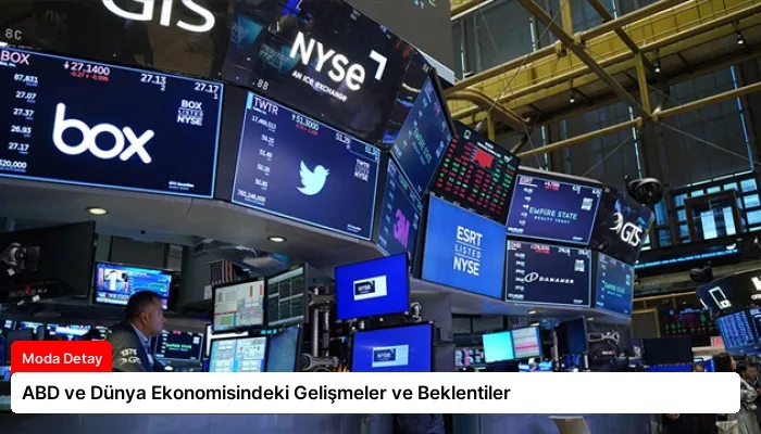 ABD ve Dünya Ekonomisindeki Gelişmeler ve Beklentiler