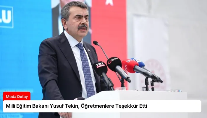 Milli Eğitim Bakanı Yusuf Tekin, Öğretmenlere Teşekkür Etti