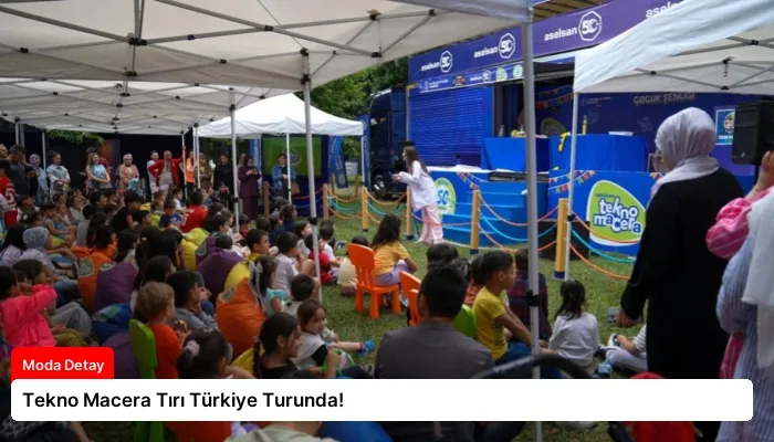 Tekno Macera Tırı Türkiye Turunda!