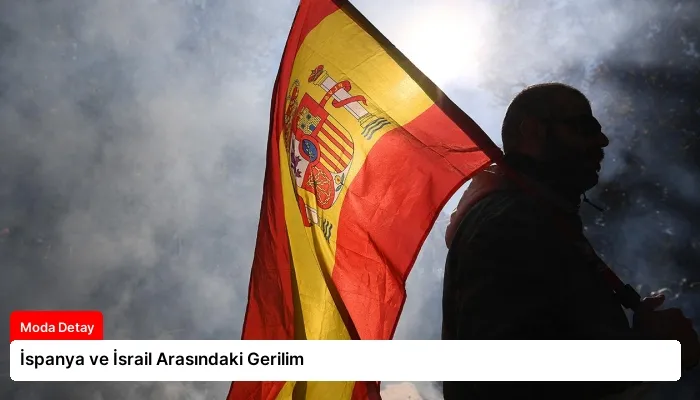 İspanya ve İsrail Arasındaki Gerilim