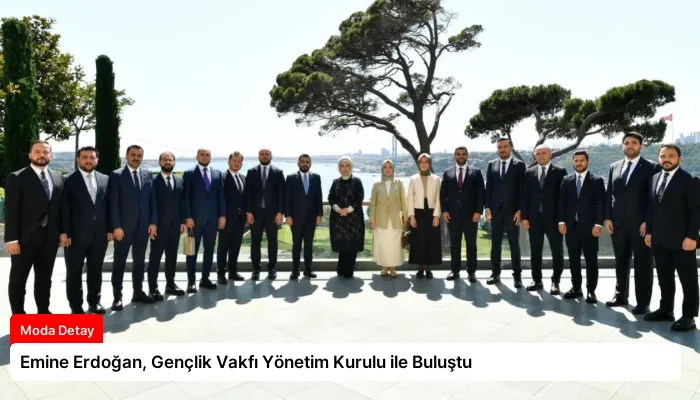 Emine Erdoğan, Gençlik Vakfı Yönetim Kurulu ile Buluştu